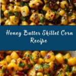 Honey Butter Skillet Corn Recipe