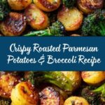 Roasted Parmesan Potatoes & Broccoli Recipe