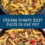 One Pot Creamy Tomato Beef Pasta Recipe