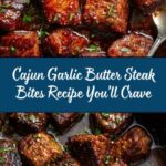 Cajun Garlic Butter Steak Bites Recipe
