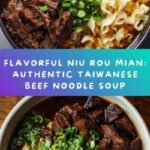 Niu Rou Mian: Taiwanese Beef Noodle Soup Recipe