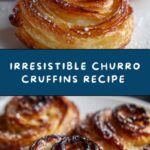 Irresistible Churro Cruffins Recipe