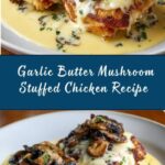 Cheesy Garlic Butter Mushroom Stuffed Chicken Recipe