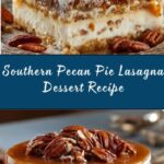 Southern Charm Pecan Pie Lasagna Recipe