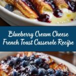 Blueberry Cream Cheese French Toast Casserole Recipe
