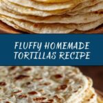 Homemade Tortillas for a Fresh Recipe