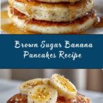 Brown Sugar Banana Pancakes Recipe