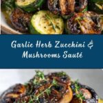 Garlic Herb Zucchini & Mushrooms Recipe