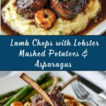 Succulent Lamb Chops Over Lobster Mashed Potatoes with Asparagus Recipe