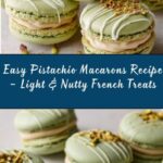 Pistachio Macarons Recipe