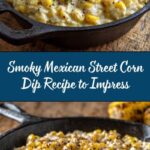 Smoked Mexican Street Corn Dip Recipe