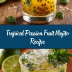 Passion Fruit Mojito – A Refreshing Tropical Delight Recipe