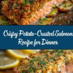 Potato-Crusted Salmon: A Crispy and Elegant Dinner Recipe